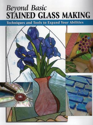 cover image of Beyond Basic Stained Glass Making